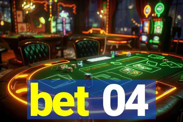 bet 04